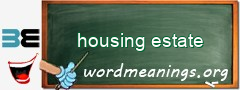 WordMeaning blackboard for housing estate